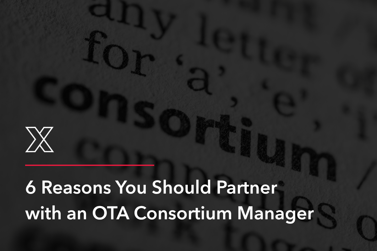 6 Reasons to Partner with an OTA Consortium Manager